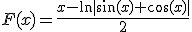 F(x)=\frac{x-\ln|\sin(x)+\cos(x)|}{2}
